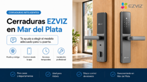 Cerraduras EZVIZ en Mar del Plata: modelos e instalación profesional